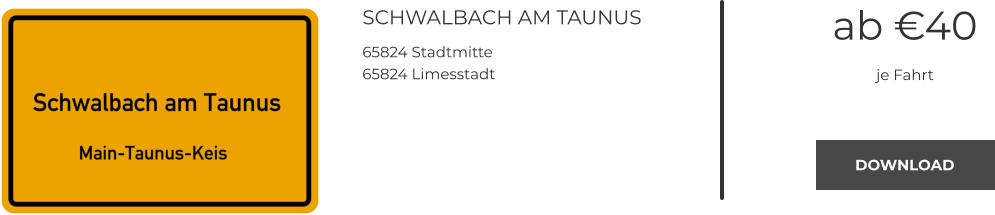 SCHWALBACH AM TAUNUS 65824 Stadtmitte 65824 Limesstadt ab €40 je Fahrt DOWNLOAD DOWNLOAD
