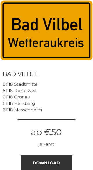 BAD VILBEL 61118 Stadtmitte 61118 Dortelweil 61118 Gronau 61118 Heilsberg 61118 Massenheim ab €50 je Fahrt DOWNLOAD
