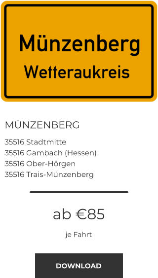 MÜNZENBERG 35516 Stadtmitte 35516 Gambach (Hessen) 35516 Ober-Hörgen 35516 Trais-Münzenberg ab €85 je Fahrt DOWNLOAD