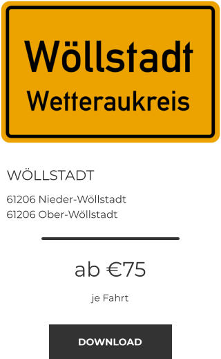 WÖLLSTADT 61206 Nieder-Wöllstadt 61206 Ober-Wöllstadt ab €75 je Fahrt DOWNLOAD