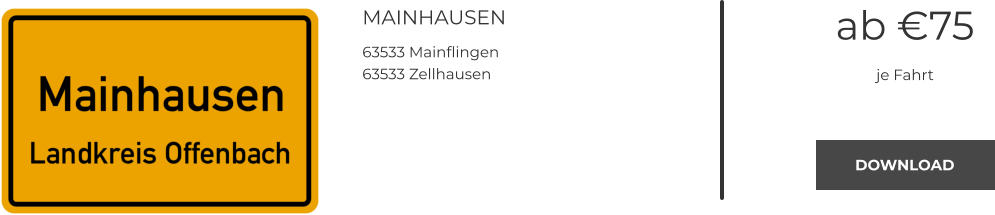 MAINHAUSEN 63533 Mainflingen 63533 Zellhausen  ab €75 je Fahrt DOWNLOAD DOWNLOAD